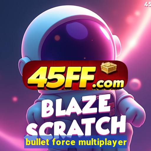 bullet force multiplayer